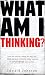 What Am I Thinking?