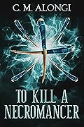 To Kill a Necromancer
