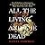All the Living and the Dead: From Embalmers to Executioners, an Exploration of the People Who Have Made Death Their Life's Work