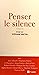 Penser le silence by Stephane Breton