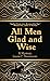 All Men Glad and Wise by Laura C. Stevenson