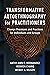 Transformative Autoethnography for Practitioners: Change Processes and Practices for Individuals and Groups (Qualitative Research Methodologies: Traditions, Designs, and Pedagogies)
