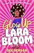 Glow Up, Lara Bloom