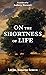 On the Shortness of Life