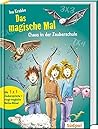 Das magische Mal - Chaos in der Zauberschule Das magische Mal - Chaos in der Zauberschule