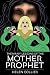 The Many Lessons Of The Mother Prophet by Helen Collier