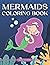 Mermaids Coloring Book: for...
