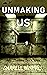 Unmaking Us: Part One of Se...