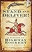 Stand and Deliver!: A History of Highway Robbery