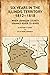 Six Years in the Illinois Territory 1812 -1818, When Johnson ... by Ed & Diane Annable