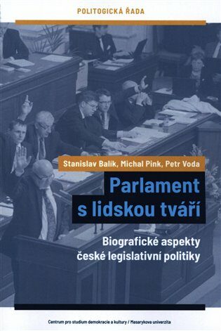Parlament s lidskou tváří: Biografické aspekty české legislativní politiky