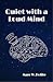 Quiet with A Loud Mind