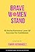 Brave Women Stand by Emmy Hernandez