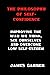 Philosophy Of Self-Confidence: Improving The Way We Think, See Ourselves And Overcoming Low Self-Esteem