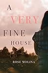 A Very Fine House by Rose Molina A Very Fine House by Rose Molina