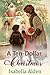 A Ten-Dollar Christmas by Isabella MacDonald Alden A Ten-Dollar Christmas by Isabella MacDonald Alden