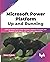 Microsoft Power Platform Up and Running: Learn to Analyze Data, Create Solutions, Automate Processes, and Develop Virtual Agents with Low Code Programming (English Edition)
