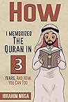 How I Memorized The Quran In 3 Years, And How You Can Too