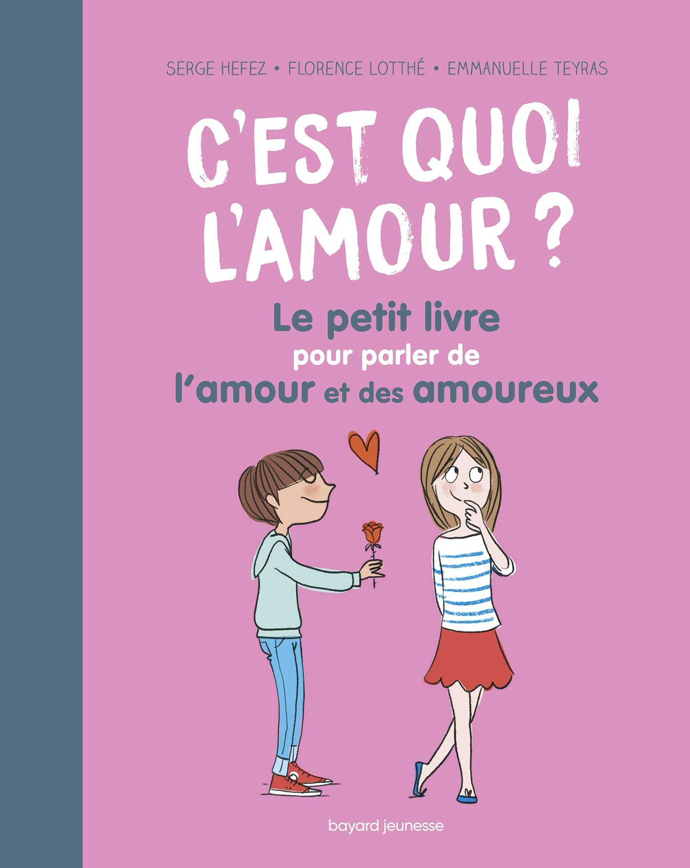 C'est quoi l'amour ? Le petit livre pour parler de l'amour et des amoureux (Les petits livres)