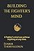 Building the Fighter's Mind by Fenrir Thorvaldsen