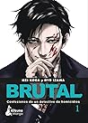 ¡Brutal! Confesiones de un detective de Homicidios 1 by Kei Koga