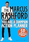 The Marcus Rashford You Are a Champion Action Planner by Marcus Rashford The Marcus Rashford You Are a Champion Action Planner by Marcus Rashford