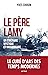 Le père Lamy: Un itinéraire...