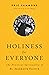 Holiness for Everyone by Eric Sammons