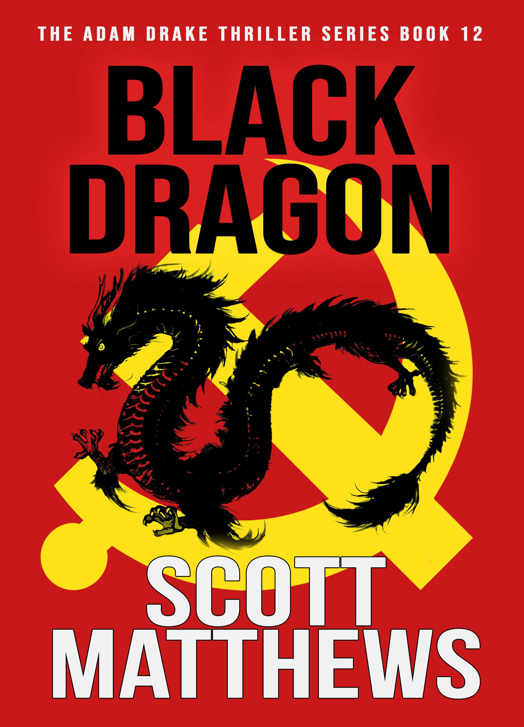 BLACK DRAGON: An Adam Drake thriller (The Adam Drake Series Book 12)