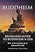 Buddhism: Beginners Guide t...