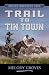 Trail to Tin Town (Colton B...