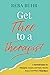 Get Thee to a Therapist: A Survival Guide for Managing Anxiety and Panic Attacks from a Girl Who's Been There