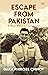 Escape from Pakistan : A Wa...