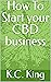 How To Start your CBD business