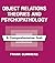 Object Relations Theories and Psychopathology: A Comprehensive Text