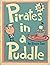 Pirates In A Puddle