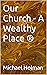 Our Church - A Wealthy Place ®