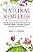 Natural Remedies: Ultimate Guide on Herbal Remedies For Improved Health - Eliminate Fatigue and Stop Procrastination (Use Natural Cures To Beat Anxiety, Panic Attacks, Inflammation, Colds And Flu)
