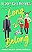 Long to Belong