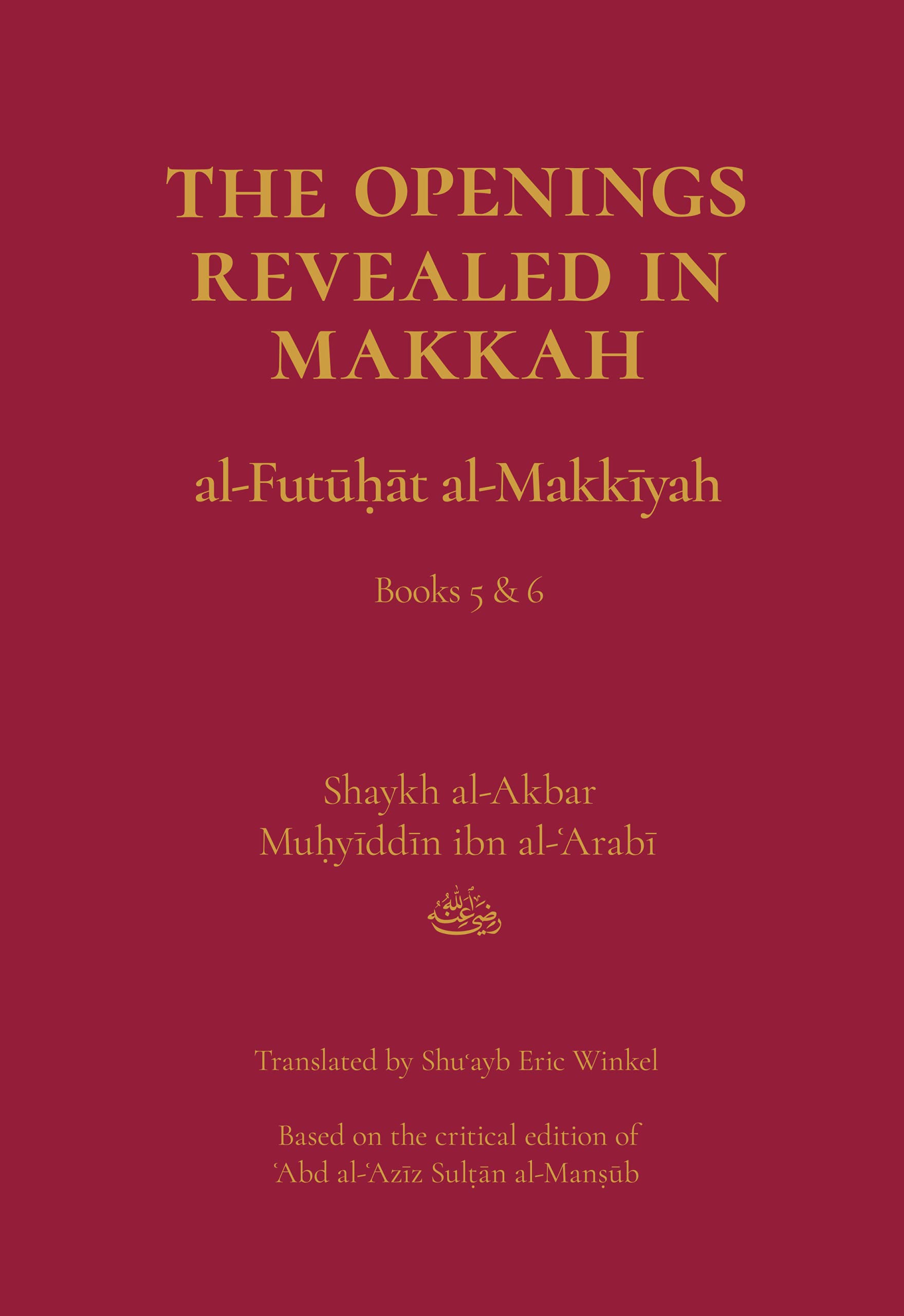 The Openings Revealed in Makkah (al-Futuhat al-Makkiyah), Books 5 & 6