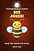 Fantastically Funny Bee Jok...