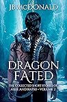 Dragon Fated by J.B. McDonald