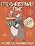 It's Christmas Time: Activity & Coloring Book for Kids Ages 4-7