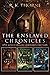 The Complete Enslaved Chronicles: Omnibus Edition: Books 1-3: Fifth Anniversary Edition (The Enslaved Chronicles)