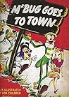 Mr. Bug Goes to Town by Anonymous