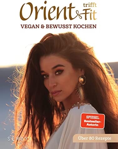 Orient trifft Fit: Vegan und bewusst Kochen