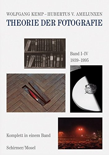 Die komplette Theorie der Fotografie in einem Band: 1839-1995 (German Edition)