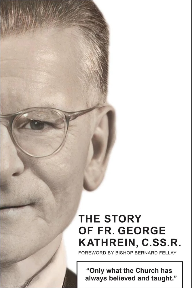 The Story of Fr. George Kathrein, C.SS.R. (Paperback)