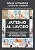 Autismo al lavoro: Un progr...
