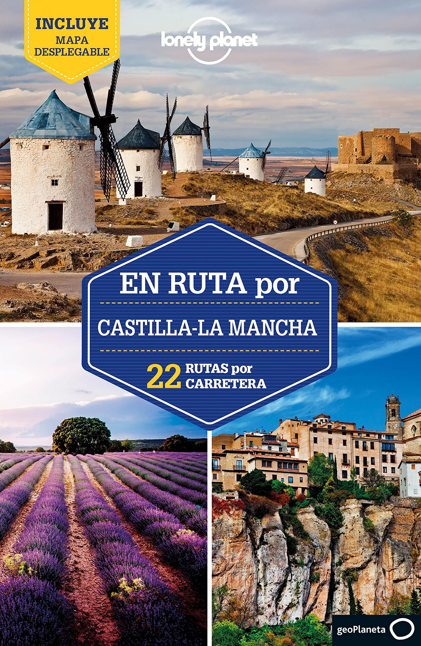 En ruta por Castilla-La Mancha 1: 22 Rutas por carretera (Guías En ruta Lonely Planet) (Spanish Edition)